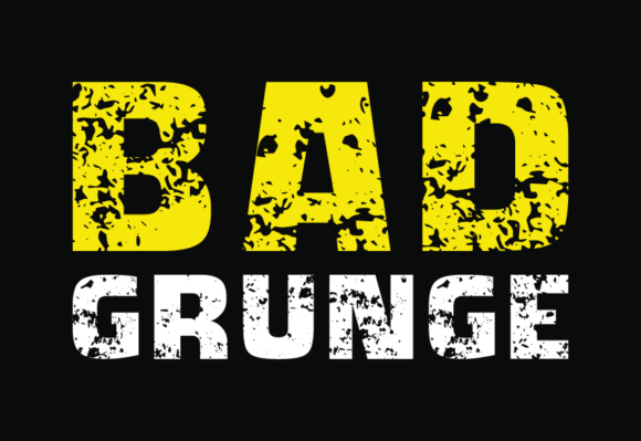 Bad Grunge: A Typeface for Audacious Designs